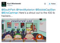 Kurt Wisniewski @KBWiz Follow @SouthPark @HeroMysterion @BobbleCapStan @lEricCartman Here's a shout out to the 400 lb hackers... COMPUTER LA8 enes ALWAYS P---! )