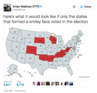 brian feldman (???) @bafeldman 2: Follow here's what it would look like if only the states that formed a smiley face voted in the election WA ME MT ND OR ID wi NY SD MI PA NE IA NV YIL UT MD DC CO VA MO KY NC hdghed TN OK AZ NM AR SC MS AL GA TX AK RETWEETSU 2,817 6,716 10:52 AM-12 Oct 2016