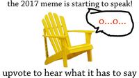 the 2017 meme is starting to speak! upvote to hear what it has to sav