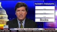 TUCKER'S THOUGHTS Boobs FOX ·TUCKER CARLSON tonight . LITARY BASES FOXNEWS FRENCH PRESIDENT EMMANUEL MACRON SUES PHOTC channel eTuckerCarlson