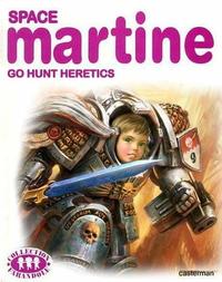 SPACE martine GO HUNT HERETICS casterman