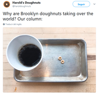 Harold's Doughnuts @haroldoughnuts Seguir Why are Brooklyn doughnuts taking over the world? Our column: Traducir del ingles