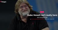 Polygon FEATURE Gabe Newell isn't really here He's someplace else by Colin Campbell | @ColinCampbellx | Feb 15, 2017, 12:00pm EST