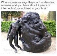 When someone says they dont understand a meme and you have about 7 years of internet history archived in your brain DOLLON DA GOD