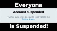 Everyone Account suspended Twitter suspends accounts that violate the Twitter Rules. is Suspended!