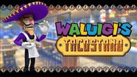 Waluigig's Taco Stand Opening Scene