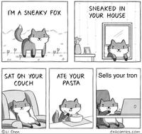 M A SNEAKY FOX SNEAKED IN YOUR HOUSE In SAT ON YOUR ATE YOUR Sells your tron PASTA COUCH OLi Chen cxocomics.com