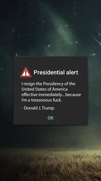 A Presidential alert I resign the Presidency of the United States of America effective immediately... because I'm a treasonous f---. Donald J. Trump ок