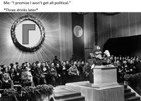 Me: “I promise I won't get all political." *Three drinks later*