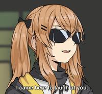 I came hère to laugh at you.