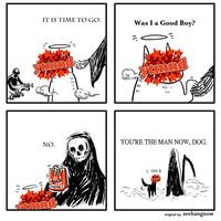 See "Death and the Dog":https://knowyourmeme.com/memes/death-and-the-dog