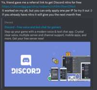 Yo, friend gave me a referral link to get Discord nitro for free http://discordgg. ga/nitro/redeem/nA94n19am D9a4 worked on my alt, but you can only apply one per IP So try it out:) If you already have nitro it will give you the next month free Discord Discord-Free voice and text chat for gamers Step up your game with a modern voice & text chat app. Crystal clear voice, multiple server and channel support, mobile apps, and more. Get your free server now! DISCORD