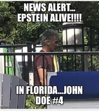 NEWS ALERT... EPSTEIN ALIVE!!! IN FLORIDA...JOHN DOE#4 mgflip.com