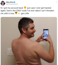 Ethan Klein @h3h3productions hi I got my account back again, here's the ONLY nude I've ever taken! can't threaten just case I ever get hacked me with it now get a life