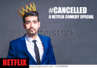 #CANCELLED A NETFLIX COMEDY SPECIAL S tersteck NETFLIX www.shutterstock.com 1335598436