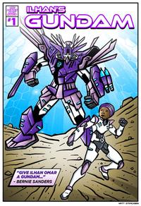 LHAN'S THE LETTER MACK MANGA i GUNDAM #: DD "GIVE ILHAN OMAR A GUNDAM.." - BERNIE SANDERS MATT STRACKBEN