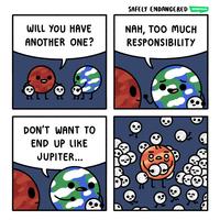 SAFELY ENDANGERED WEBTOON WILL YOU HAVE NAH, TOO MUCH RESPONSIBILITY ANOTHER ONE? DON'T WANT TO END UP LIKE JUPITER...