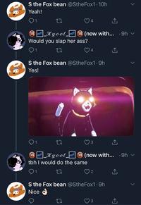 S the Fox bean @StheFox1 · 10h Yeah! 3 _Kyoot. 13 (now with.. · 9h v Would you slap her ass? 4 S the Fox bean @StheFox1 · 9h Yes! 01 19 _Kyoot_ 8 (now with... · 9h v tbh I would do the same Q1 S the Fox bean @StheFox1 · 9h Nice d