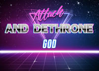 AND DETHRONE GOD