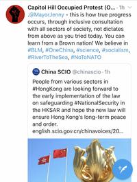 Capitol Hill Occupied Protest (O... 1h v .@MayorJenny - this is how true progress occurs, through inclusive consultation with all sectors of society, not dictates from above as you tried today. You can learn from a Brown nation! We believe in #BLM, #OneChina, #science, #socialism, #RiverToTheSea, #NOTONATO China SCIO @chinascio 1h scie CHINA People from various sectors in #HongKong are looking forward to the early implementation of the law on safeguarding #NationalSecurity in the HKSAR and hope the new law will ensure Hong Kong's long-term peace and order. english.scio.gov.cn/chinavoices/20...