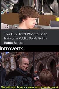 This Guy Didn't Want to Get a Haircut in Public, So He Built a Robot Barber Introverts: We will watch your career with great-interest