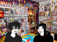 : YO00 THIS IS YOUR ROOM? IT'S SO COOL! Y-YEAH