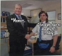 *Memers *Binod who have no idea chy he is tranding?