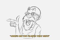 "JOKE'S ON YOU IM-INTO THAT S---!"