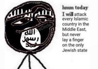 hmm today I will attack every Islamic country in the Middle East, but never aueCircle lay a finger on the only Jewish state