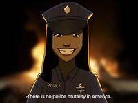 POLICE -There is no police brutality in America.