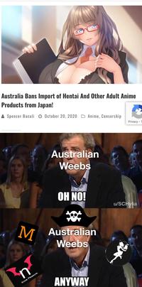 Australia Bans Import of Hentai And Other Adult Anime Products from Japan! & Spencer Baculi o October 20, 2020 O Anime, Censorship Privacy - Australian Weebs OH NO! u/SCHylia 装 Australian M Weebs ANYWAY Know Pleasure.