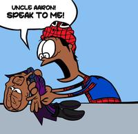 UNCLE AARON! SPEAK TO ME!
