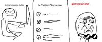 MOTHER OF GOD. le me browsing twitter le Twitter Discourse Ok