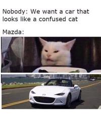 Nobody: We want a car that looks like a confused cat Mazda: