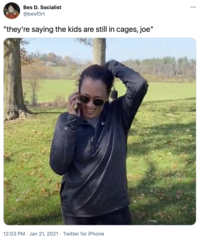 Bes D. Socialist @besf0rt "they're saying the kids are still in cages, joe" 12:03 PM · Jan 21, 2021 · Twitter for iPhone
