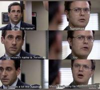 What's his name? Saruman Your wizard's name is Saruman Yep. Sounds a lot like Sauron Maybe that's why he tabandoned reason for madness