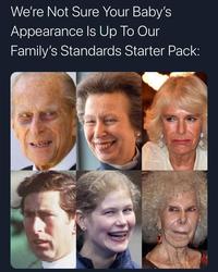 We're Not Sure Your Baby's Appearance Is Up To Our Family's Standards Starter Pack: