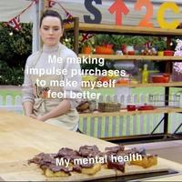 公 Me making impulse purchases to make myself feel better STAND My mental health