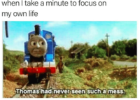 when I take a minute to focus on my own life Thomas had never seen such a mess.