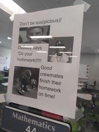 Don't be sus(picious)! Dapavy says "Do your homework!!!!! Good crewmates finish their homework on time! Cpr a Trolare Mathematics 44