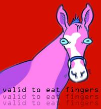 valid to eat fingers valid to eat fingers valid to ea fingers