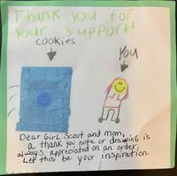 Thank you for Your supPort! Cookies You Dear GirL SCout and mom, a thank you note or drawinG is always, appreciated on an order. Lett this be your inspiration. Handwriting Product Rectangle Organism Font