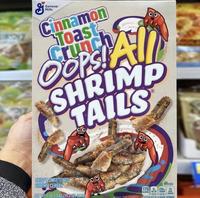 General Mills Cinnamon Toast Crunch OOPS! SHRIMP TAILS All CRISPY SWEETENED SHRIMP CEREAL NET WT 1 LB 3.3 0Z (19.3 02) 5476 PER CUP SERVING 170 0 230 SAT AT 12 TOTAL SUGARS CALORIES adam.the.creator