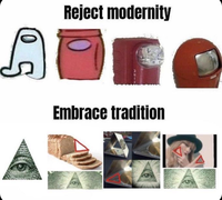 Reject modernity Embrace tradition