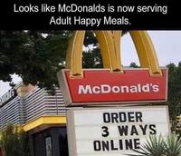 Looks like McDonalds is now serving Adult Happy Meals. McDonald's ORDER 3 WAYS ONLINE Property Plant Sky Tree Motor vehicle Building Font Real estate Landmark Facade