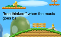 "free thinkers" when the music goes ba