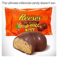 The ultimate millennial candy doesn't exi- @brandfire Reeses MILK CHOCOLATE CBD INFUSED DUMB THICC BUTT NET WT 6 OZ