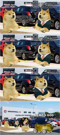 NaworQ AND WE HAVE LAMBORGHINIS IF YOU'RE LOOKING FOR AN EASY WAY TO PICK UP LADIE S OR PERHAPS A BMW FOR ROADTRIPS. THOSE OPTIONS ARE NICE... BUT THEY'RE NOT WHAT I'M LOOKING FOR. I JUST WANT TO GO, YOU KNOW? NworkQ IN THAT CASE. THERE ISA MORE EXPENSIVE AND A LITTLE RISKY OPTION, CALLED "CONVERTISURGERY". Natwar0 WHAT'S CONVERTISURGERY? WELL, IT'S- Natwer CHEEMS, NO! PLEASE! STOP! VAUXHALL GO YOU'RE NOT DABABY! LEMT'S GO0 Car Car Wheel Tire Photograph Vertebrate Motor vehicle Yellow Dog Vehicle Mammal Carnivore Mode of transport Art Companion dog Felidae Automotive exterior