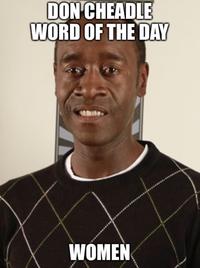DON CHEADLE WORD OF THE DAY WOMEN