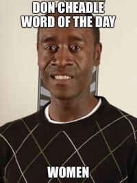 DON CHEADLE WORD OF THE DAY WOMEN